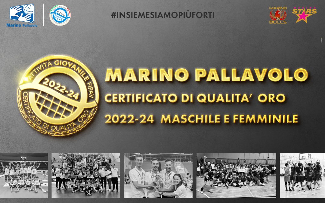 Marino Pallavolo conquista la Certificazione FIPAV Qualità “Oro” 2022-2024 nel maschile e nel femminile!